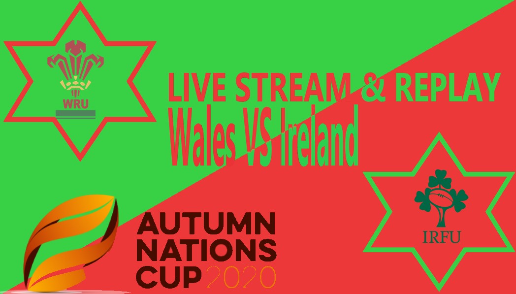 ireland-vs-wales-live-stream-full-replay