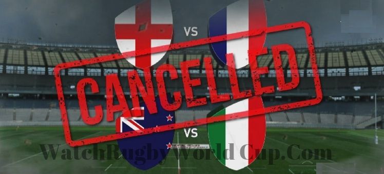 RWC 2019 NZ VS Italy & Eng VS France Matches Canceled