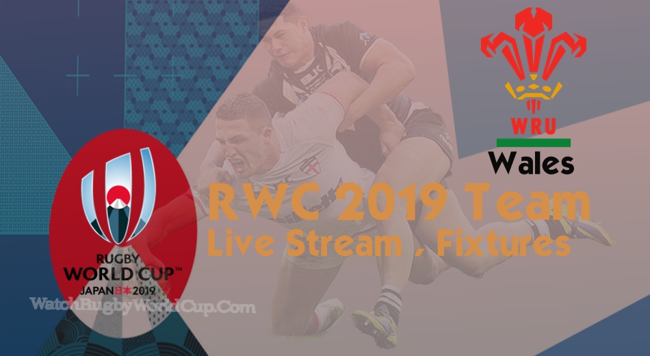 Wales Rugby World Cup Team 2019 Live Stream