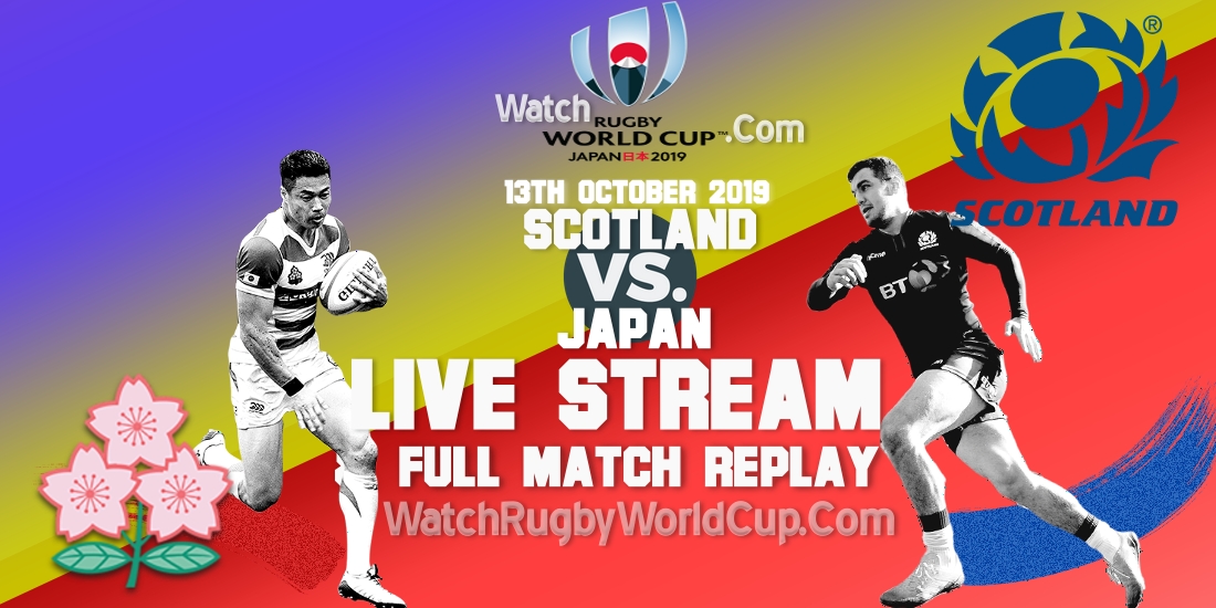 Scotland Vs Japan Live Streaming Rugby WC 2019 Full Match Replay